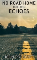 NO ROAD HOME Book One: Echoes 1693371146 Book Cover