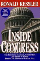 INSIDE CONGRESS: The Shocking Scandals, Corruption, and Abuse of Power Behind the Scenes on Capitol Hill 0671003852 Book Cover