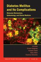 Diabetes Mellitus and Its Complications: Molecular Mechanisms, Epidemiology, and Clinical Medicine (Annals of the New York Academy of Sciences) 1573316350 Book Cover