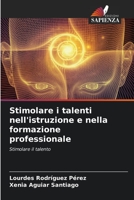 Stimolare i talenti nell'istruzione e nella formazione professionale (Italian Edition) 620649067X Book Cover