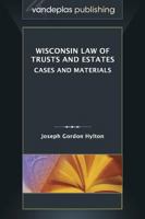 Wisconsin Law of Trusts and Estates: Cases and Materials 1600422012 Book Cover