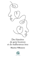 Des histoires de gens heureux et de malheureux itou (French Edition) 2754753788 Book Cover
