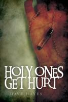 Holy Ones Get Hurt 1974611566 Book Cover