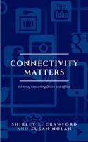 Connectivity Matters : The Art of Networking Online and Offline 1734093358 Book Cover