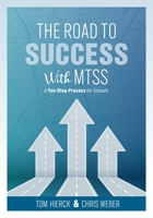 The Road to Success With MTSS: A Ten-Step Process for Schools 1954631375 Book Cover