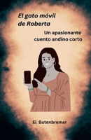 El gato móvil de Roberta (Spanish Edition) B0FQ8SSVST Book Cover
