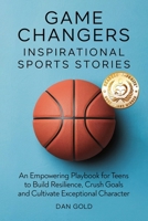 Game Changers: Inspirational Sports Stories B0H16FQ837 Book Cover