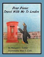 Dear Diana: Travel with Me to London 1493195123 Book Cover