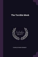 The Terrible meek; a one-act stage play for three voices: to be played in darkness 1018301801 Book Cover