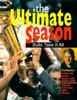 The Ultimate Season: Bulls Take It All 1566250722 Book Cover