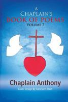 A Chaplain's Book of Poems: Volume 7 1641666234 Book Cover