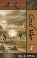 The A to Z of the Civil War: Volume 1 (A-L) and Volume 2 (M-Z) 0810853868 Book Cover