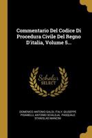 Commentario Del Codice Di Procedura Civile Del Regno D'italia, Volume 5... 1277993262 Book Cover