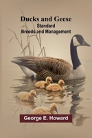 Ducks and Geese: Standard Breeds and Management 1023526646 Book Cover