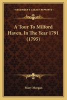 A Tour To Milford Haven, In The Year 1791 1023930501 Book Cover