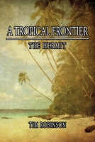 A Tropical Frontier: The Hermit 1522747109 Book Cover