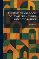 The Ross Crane Book of Home Furnishing and Decoration 1025512529 Book Cover