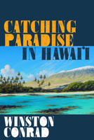 Catching Paradise in Hawai’i 1947848704 Book Cover