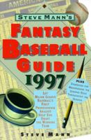 Steve Mann's Fantasy Baseball Guide 1997: Let Major League Baseball's First Professional Analyst Help You Draft the Winning Team 0062734741 Book Cover