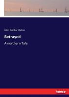 Betrayed: A Northern Tale 1286273900 Book Cover
