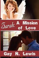 Sarah: A Mission of Love 0985894121 Book Cover