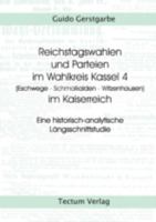 Reichstagswahlen Und Parteien Im Wahlkreis Kassel 4 (Eschwege - Schmalkalden - Witzenhausen) Im Kaiserreich 3828883397 Book Cover