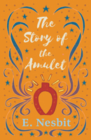 The Story of the Amulet 0140301305 Book Cover