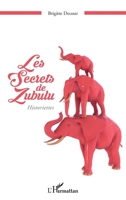 Les secrets de Zubulu: Historiettes (French Edition) 2343131449 Book Cover