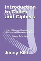 Introduction to Codes and Ciphers: Plus 20 Famous Unsolved Codes, Ciphers, and Mysterious Writings. Can You Solve Them? 1794594655 Book Cover