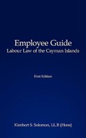 Employee Guide Labour Law of the Cayman Islands 1434390012 Book Cover