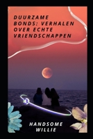 DUURZAME BONDS: VERHALEN OVER ECHTE VRIENDSCHAPPEN B0CGM8W5M3 Book Cover