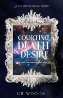 Courting Death & Desire B0FB6J4HRZ Book Cover