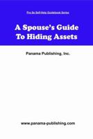 A Spouse's Guide To Hiding Assets 0980047064 Book Cover