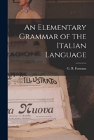 An Elementary Grammar of the Italian Language 1017089019 Book Cover