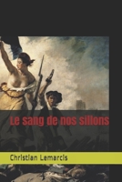 Le Sang de Nos Sillons 1520981805 Book Cover