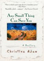 Any Small Thing Can Save You 0399148140 Book Cover