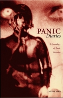 Panic Diaries: A Genealogy of Panic Disorder 0822336235 Book Cover
