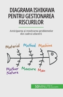 Diagrama Ishikawa pentru gestionarea riscurilor: Anticiparea și rezolvarea problemelor din cadrul afacerii 2808602367 Book Cover