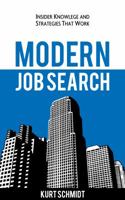 Modern Job Search: Insider Knowledge and Strategies that Work 0996076816 Book Cover