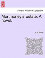 Mortmorley's Estate. A novel. 1241386781 Book Cover