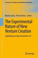 The Experimental Nature of New Venture Creation: Capitalizing on Open Innovation 2.0 3319001787 Book Cover