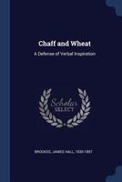 Chaff and Wheat: A Defense of Verbal Inspiration 1019259655 Book Cover