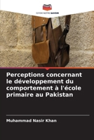 Perceptions concernant le développement du comportement à l'école primaire au Pakistan (French Edition) 6209961002 Book Cover