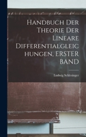 Handbuch Der Theorie Der Lineare Differentialgleichungen, ERSTER BAND 1017360375 Book Cover