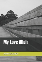 My Love Allah B0D923KFL7 Book Cover