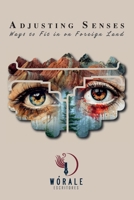 Adjusting senses: Ways to Fit in on Foreign Land 168574933X Book Cover