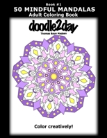 50 MINDFUL MANDALAS - Book #1 - Adult Coloring Book from doodle2day: Color Creatively! B08H5DD6RW Book Cover