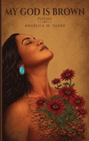 My God Is Brown : Poems 1961717530 Book Cover