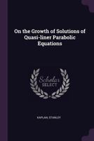 On the Growth of Solutions of Quasi-Liner Parabolic Equations 1378111893 Book Cover
