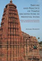 Theory & Practice of Temple Architecture in Medieval India:: Bhoja's Samaranganasutradhara & The Bhojpur Line Drawings 9381406413 Book Cover